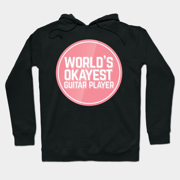 World's Okayest Guitar Player Hoodie by NightField